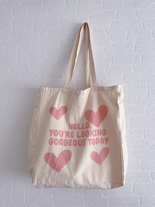 Tote Bag "Hello You're looking gorgeous today"